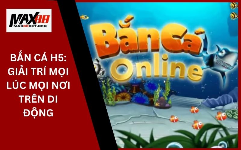 Bắn Cá H5: Giải trí mọi lúc mọi nơi trên di động 13 Bắn Cá H5_ Giải trí mọi lúc mọi nơi trên di động