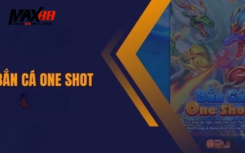 Bắn Cá One Shot - Trải Nghiệm Game Bắn Cá One Shot Hấp Dẫn 4 Bắn Cá One Shot