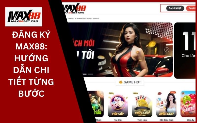 Đăng Ký Max88: Hướng dẫn chi tiết từng bước 22 Đăng Ký Max88_ Hướng dẫn chi tiết từng bước