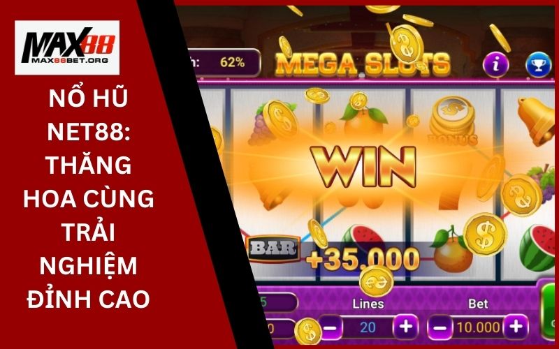 Nổ hũ Net88: Thăng hoa cùng trải nghiệm đỉnh cao 24 Nổ hũ Net88_ Thăng hoa cùng trải nghiệm đỉnh cao