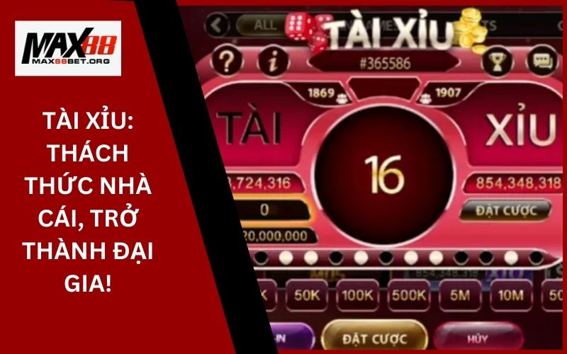 Tài Xỉu: Thách thức nhà cái, trở thành đại gia! 25 Tài Xỉu_ Thách thức nhà cái, trở thành đại gia! (2)