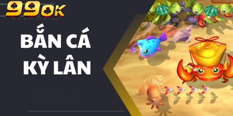 Bắn Cá Kỳ Lân 99 OK: Thử Thách Đỉnh Cao, Thưởng Cực Khủng 6 Kho vũ khí hiện đại nhiều loại khác nhau